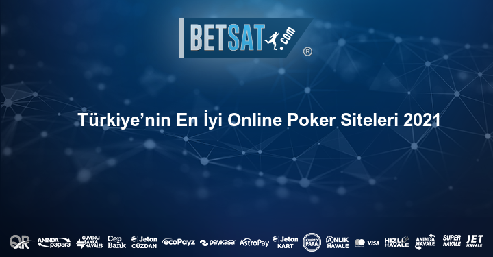 Türkiye’nin En İyi Online Poker Siteleri 2021